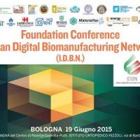 Foundation Conference Italian Digital Biomanufacturing Network IDBN il 19 giugno all’Istituto Ortopedico Rizzoli di Bologna